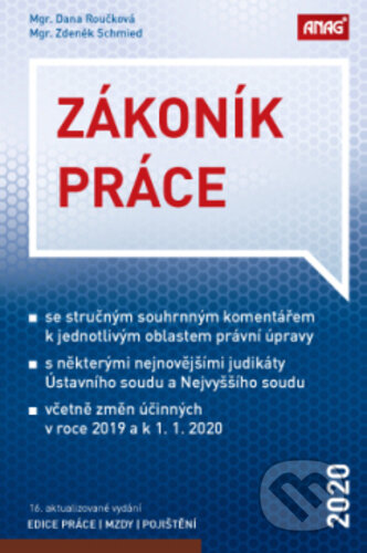 Kniha: Zákoník práce 2020 (Zdeněk Schmied a Dana Roučková). ANAG, 2020 Kniha: Zákoník práce 2020 (Zdeněk Schmied a Dana Roučková). ANAG, 2020