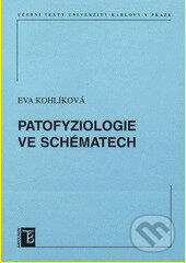 Patofyziologie ve schématech - Eva Kohlíková, Karolinum, 2012