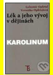 Kniha: Lék a jeho vývoj v dějinách (Lubomír Opletal a Veronika Opletalova). Karolinum, 1999 Kniha: Lék a jeho vývoj v dějinách (Lubomír Opletal a Veronika Opletalova). Karolinum, 1999