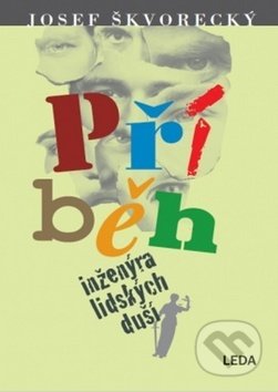 Kniha: Příběh inženýra lidských duší (Josef Škvorecký). Leda, 2019 Kniha: Příběh inženýra lidských duší (Josef Škvorecký). Leda, 2019