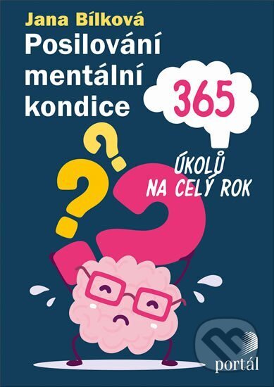 Kniha: Posilování mentální kondice (Jana Bílková). Portál, 2020 Kniha: Posilování mentální kondice (Jana Bílková). Portál, 2020