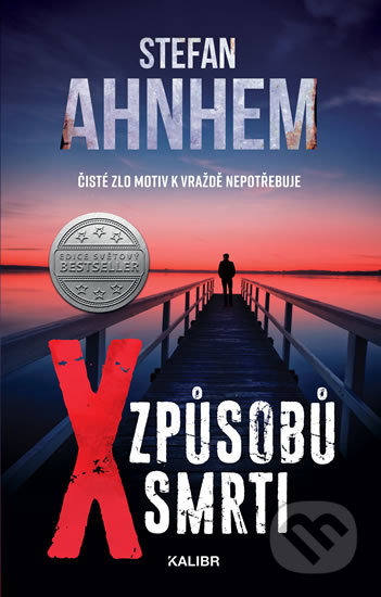 Kniha: X způsobů smrti (Stefan Ahnhem). Kalibr, 2020 Kniha: X způsobů smrti (Stefan Ahnhem). Kalibr, 2020