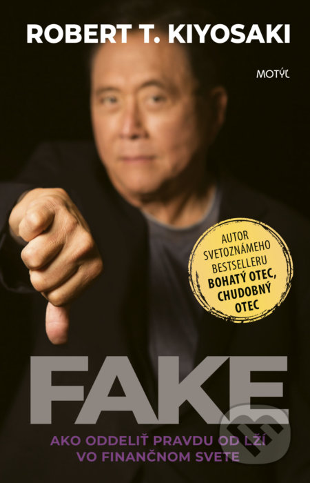Kniha: Fake (Robert T. Kiyosaki). Motýľ, 2021 Kniha: Fake (Robert T. Kiyosaki). Motýľ, 2021