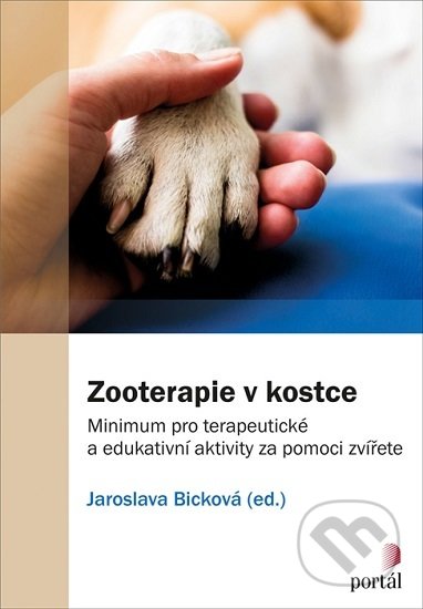 Kniha: Zooterapie v kostce (Jaroslava Bicková). Portál, 2020 Kniha: Zooterapie v kostce (Jaroslava Bicková). Portál, 2020