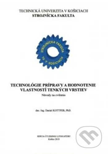 Kniha: Technológie prípravy a hodnotenie vlastností tenkých vrstiev (Daniel Kottfer). Technická univerzita v Košiciach, 2018 Kniha: Technológie prípravy a hodnotenie vlastností tenkých vrstiev (Daniel Kottfer). Technická univerzita v Košiciach, 2018