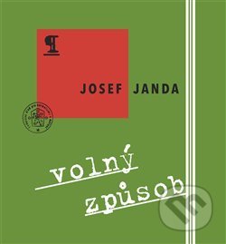 Kniha: Volný způsob (Josef Janda). Dybbuk, 2014 Kniha: Volný způsob (Josef Janda). Dybbuk, 2014