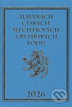 Almanach českých šlechtických a rytířských rodů 2026 - Karel Vavřínek, Zdeněk Vavřínek, 2016