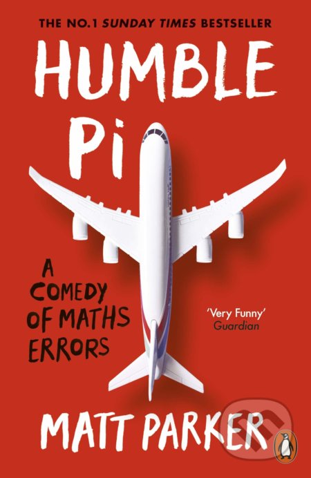 Kniha: Humble Pi (Matt Parker). Penguin Books, 2020 Kniha: Humble Pi (Matt Parker). Penguin Books, 2020