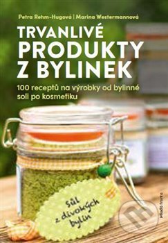 Kniha: Trvanlivé produkty z bylinek (Marina Westermann a Petra Rehm-Hug). Mladá fronta, 2021 Kniha: Trvanlivé produkty z bylinek (Marina Westermann a Petra Rehm-Hug). Mladá fronta, 2021