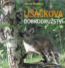 Kniha: Lišáčkova dobrodružství (Libuše Radová). Mladá fronta, 2020 Kniha: Lišáčkova dobrodružství (Libuše Radová). Mladá fronta, 2020