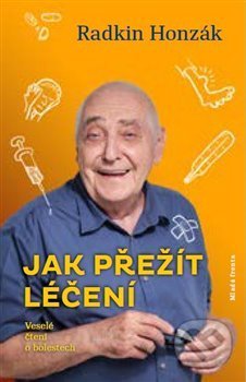 Kniha: Jak přežít léčení (Radkin Honzák). Mladá fronta, 2020 Kniha: Jak přežít léčení (Radkin Honzák). Mladá fronta, 2020