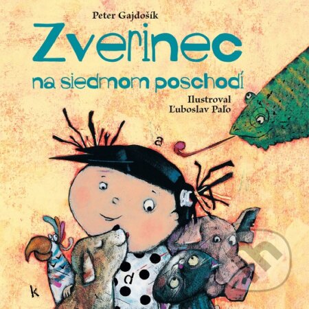 Zverinec na siedmom poschodí - Peter Gajdošík, Wisteria Books, 2019