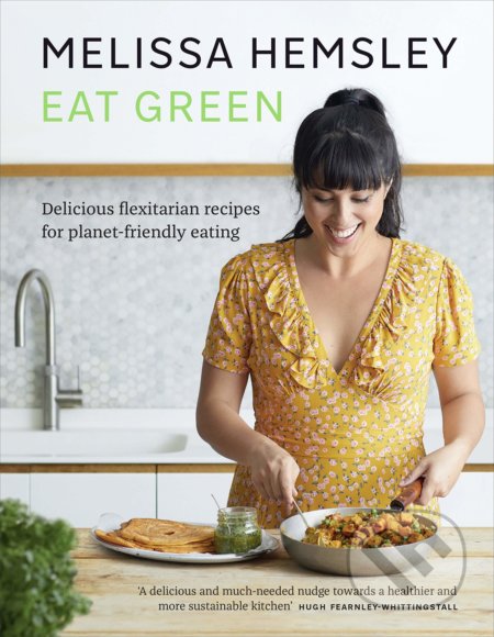 Kniha: Eat Green (Melissa Hemsley). Ebury, 2020 Kniha: Eat Green (Melissa Hemsley). Ebury, 2020