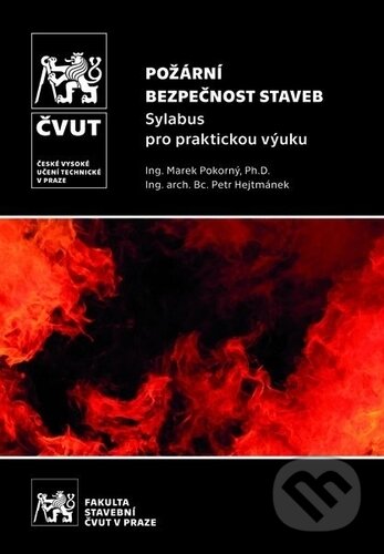 Kniha: Požární bezpečnost staveb (Marek Pokorný). CVUT Praha, 2018 Kniha: Požární bezpečnost staveb (Marek Pokorný). CVUT Praha, 2018