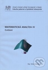 Kniha: Matematická analýza IV. - Cvičení (Milan Krbálek). CVUT Praha, 2010 Kniha: Matematická analýza IV. - Cvičení (Milan Krbálek). CVUT Praha, 2010