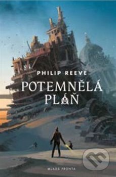Kniha: Potemnělá pláň (Philip Reeve). Mladá fronta, 2020 Kniha: Potemnělá pláň (Philip Reeve). Mladá fronta, 2020