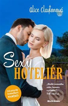 Kniha: Sexy hoteliér (Alice Clayton). Mladá fronta, 2020 Kniha: Sexy hoteliér (Alice Clayton). Mladá fronta, 2020