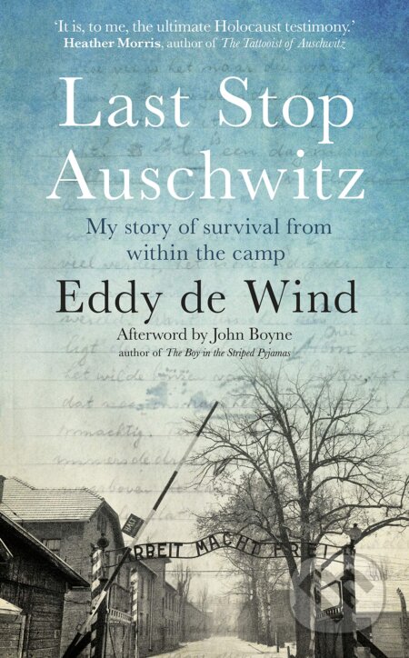Kniha: Last Stop Auschwitz (Eddy de Wind). Doubleday, 2020 Kniha: Last Stop Auschwitz (Eddy de Wind). Doubleday, 2020