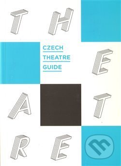 Czech Theatre Guide - Martina Černá, Institut umění – Divadelní ústav, 2012