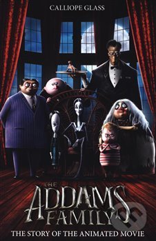 Kniha: Addams Family: The Story Of The Movie (Movie Tie-In) (Calliope Glassová). HarperCollins, 2019 Kniha: Addams Family: The Story Of The Movie (Movie Tie-In) (Calliope Glassová). HarperCollins, 2019