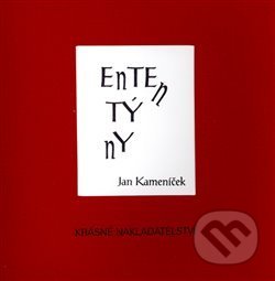 Kniha: Ententýny (Jan Kameníček). Krásné nakladatelství, 2014 Kniha: Ententýny (Jan Kameníček). Krásné nakladatelství, 2014