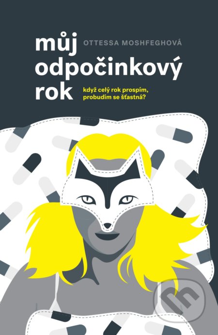 Kniha: Můj odpočinkový rok (Ottessa Moshfegh). Mladá fronta, 2021 Kniha: Můj odpočinkový rok (Ottessa Moshfegh). Mladá fronta, 2021