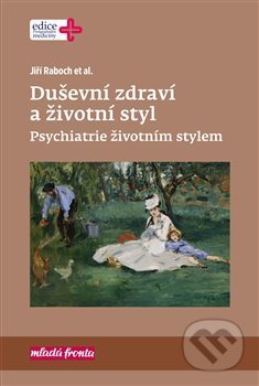 Kniha: Duševní zdraví a životní styl (Jiří Raboch). Mladá fronta, 2020 Kniha: Duševní zdraví a životní styl (Jiří Raboch). Mladá fronta, 2020