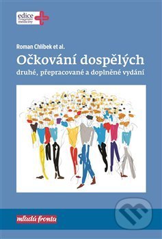 Kniha: Očkování dospělých (Roman Chlíbek). Mladá fronta, 2020 Kniha: Očkování dospělých (Roman Chlíbek). Mladá fronta, 2020