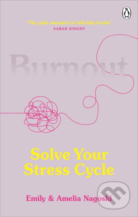 Kniha: Burnout (Amelia Nagoski a Emily Nagoski). Vermilion, 2020 Kniha: Burnout (Amelia Nagoski a Emily Nagoski). Vermilion, 2020