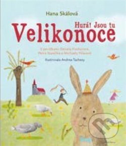 Kniha: Hurá! Jsou tu Velikonoce (Daniela Fischerová, Hana Skálová, Michaela Fišarová a Petr Stančík). Mladá fronta, 2020 Kniha: Hurá! Jsou tu Velikonoce (Daniela Fischerová, Hana Skálová, Michaela Fišarová a Petr Stančík). Mladá fronta, 2020