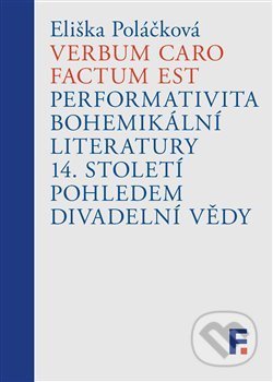 Kniha: Verbum caro factum est (Eliška Poláčková). Filosofia, 2020 Kniha: Verbum caro factum est (Eliška Poláčková). Filosofia, 2020