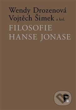 Filosofie Hanse Jonase - Wendy Drozenová, Vojtěch Šimek, Filosofia, 2020