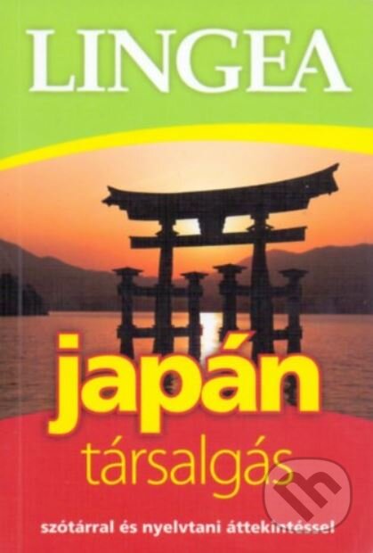 Kniha: Japán társalgás (Lingea). Lingea, 2016 Kniha: Japán társalgás (Lingea). Lingea, 2016