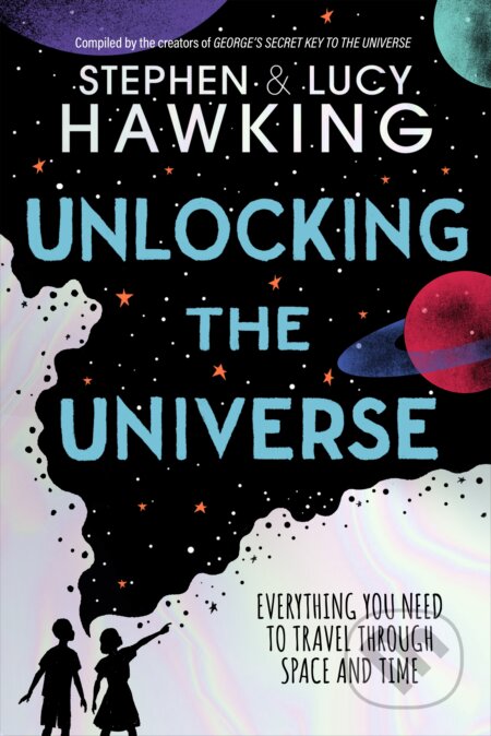 Kniha: Unlocking the Universe (Lucy Hawking a Stephen Hawking). Puffin Books, 2020 Kniha: Unlocking the Universe (Lucy Hawking a Stephen Hawking). Puffin Books, 2020