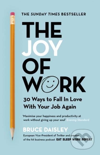 Kniha: The Joy of Work (Bruce Daisley). Random House, 2020 Kniha: The Joy of Work (Bruce Daisley). Random House, 2020