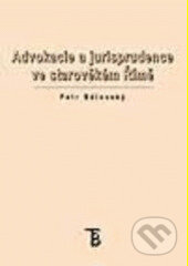 Advokacie a jurisprudence ve starověkém Římě - Petr Bělovský, Karolinum, 2005