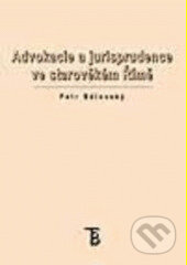 Kniha: Advokacie a jurisprudence ve starověkém Římě (Petr Bělovský). Karolinum, 2005 Kniha: Advokacie a jurisprudence ve starověkém Římě (Petr Bělovský). Karolinum, 2005