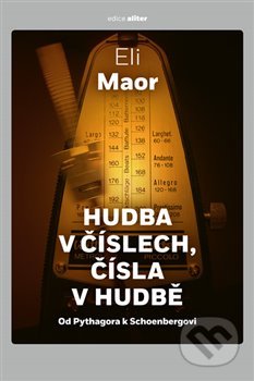 Kniha: Hudba v číslech, čísla v hudbě (Eli Maor). Argo, Dokořán, 2020 Kniha: Hudba v číslech, čísla v hudbě (Eli Maor). Argo, Dokořán, 2020