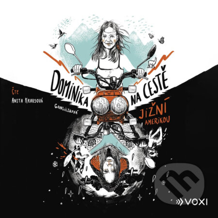 Audiokniha: Dominika na cestě Jižní Amerikou (Dominika Gawliczková). Voxi, 2020 Audiokniha: Dominika na cestě Jižní Amerikou (Dominika Gawliczková). Voxi, 2020