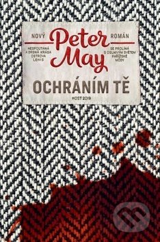 Kniha: Ochráním tě (Peter May). Host, 2020 Kniha: Ochráním tě (Peter May). Host, 2020
