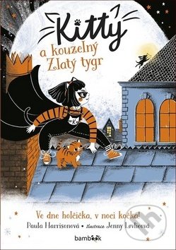 Kniha: Kitty a kouzelný Zlatý tygr (Paula Harrison). Bambook, 2020 Kniha: Kitty a kouzelný Zlatý tygr (Paula Harrison). Bambook, 2020