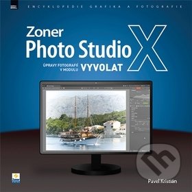 Kniha: Zoner Photo Studio X: Úpravy fotografií v modulu Vyvolat (Pavel Kristián). Zoner Press, 2019 Kniha: Zoner Photo Studio X: Úpravy fotografií v modulu Vyvolat (Pavel Kristián). Zoner Press, 2019