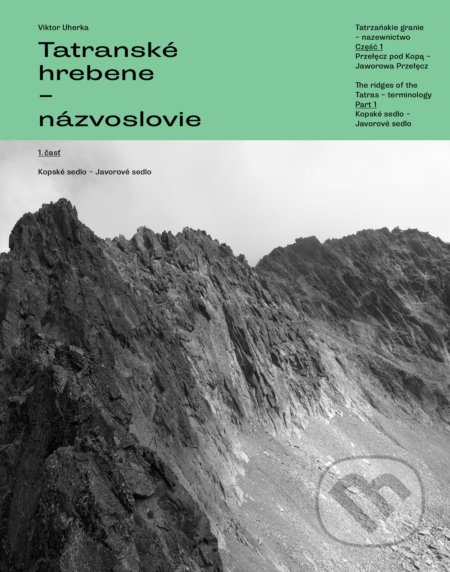 Kniha: Tatranské hrebene - názvoslovie (1. časť) (Viktor Uherka). Uherka, 2019 Kniha: Tatranské hrebene - názvoslovie (1. časť) (Viktor Uherka). Uherka, 2019