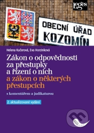 Kniha: Zákon o odpovědnosti za přestupky a řízení o nich a zákon o některých přestupcích s komentářem a judikaturou (Eva Horzinková a Helena Kučerová). Leges, 2019 Kniha: Zákon o odpovědnosti za přestupky a řízení o nich a zákon o některých přestupcích s komentářem a judikaturou (Eva Horzinková a Helena Kučerová). Leges, 2019