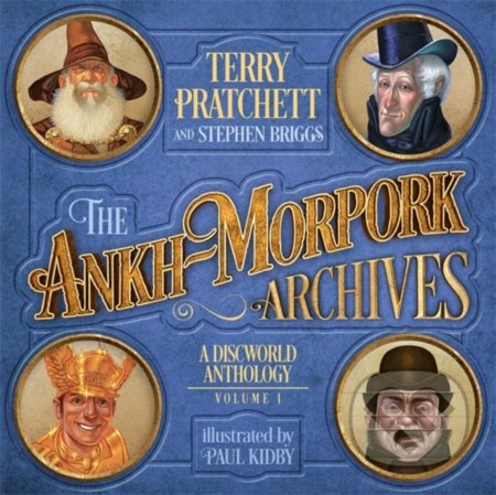 Kniha: The Ankh-Morpork Archives (Paul Kidby, Stephen Briggs a Terry Pratchett). Gollancz, 2019 Kniha: The Ankh-Morpork Archives (Paul Kidby, Stephen Briggs a Terry Pratchett). Gollancz, 2019
