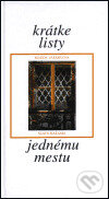 Kniha: Krátke listy jednému mestu (Magda Vášáryová). L.C.A., 1999 Kniha: Krátke listy jednému mestu (Magda Vášáryová). L.C.A., 1999