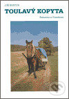 Kniha: Toulavý kopyta (Jiří Kostúr). , 2006 Kniha: Toulavý kopyta (Jiří Kostúr). , 2006