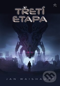 Kniha: Třetí etapa (Jan Waishaupt). ArtPorte, 2020 Kniha: Třetí etapa (Jan Waishaupt). ArtPorte, 2020