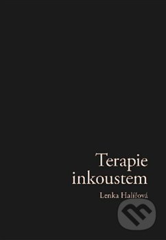 Kniha: Terapie Inkoustem (Lenka Haliřová). Powerprint, 2020 Kniha: Terapie Inkoustem (Lenka Haliřová). Powerprint, 2020