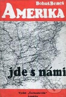Kniha: Amerika jde s námi (Bohuš Beneš a Věra Olivová). Společnost Edvarda Beneše, 1998 Kniha: Amerika jde s námi (Bohuš Beneš a Věra Olivová). Společnost Edvarda Beneše, 1998